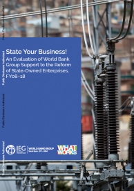 State Your Business! An Evaluation of World Bank Group Support to the Reform of State-Owned Enterprises, FY08-18